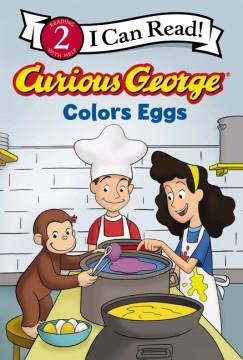 Curious George colors eggs  Cover Image