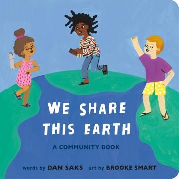 We share this earth : a community book  Cover Image