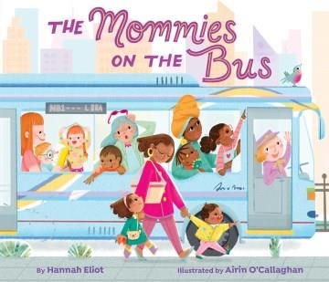 The mommies on the bus  Cover Image