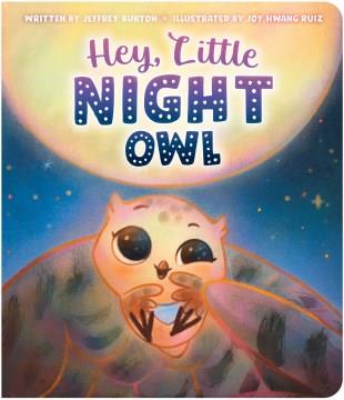 Hey, little night owl  Cover Image