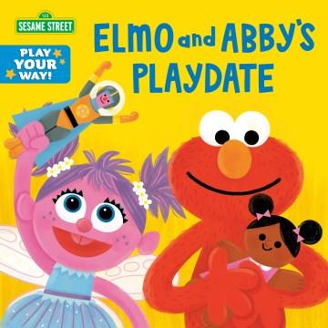 Elmo and Abby's playdate  Cover Image
