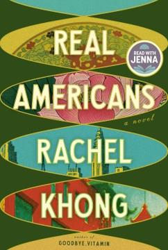 Real Americans : a novel  Cover Image
