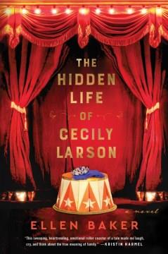 The hidden life of Cecily Larson : a novel  Cover Image