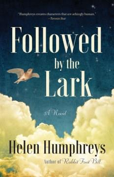 Followed by the lark : a novel  Cover Image