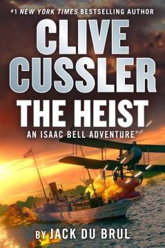 Clive Cussler The heist  Cover Image