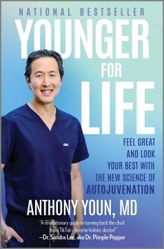 Younger for life : feel great and look your best with the new science of autojuvenation  Cover Image