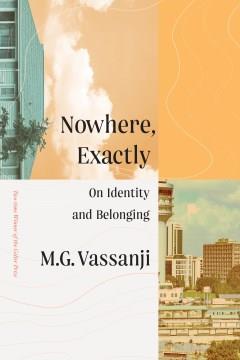 Nowhere, exactly : on identity and belonging  Cover Image