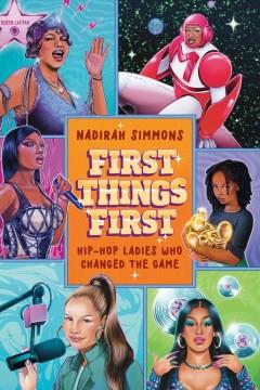 First things first : hip-hop ladies who changed the game  Cover Image