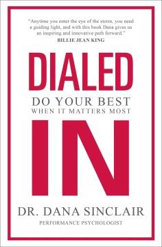 Dialed in : do your best when it matters most  Cover Image