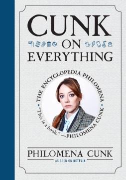 Cunk on everything : the encyclopedia Philomena  Cover Image