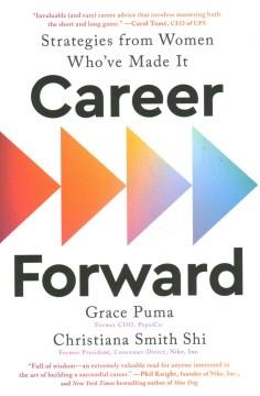 Career forward : strategies from women who've made it  Cover Image