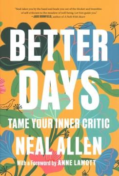 Better days : tame your inner critic  Cover Image