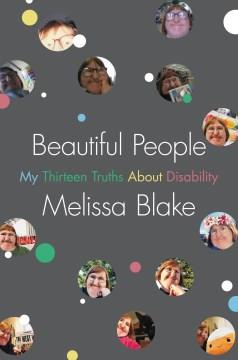 Beautiful people : my thirteen truths about disability  Cover Image