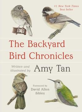 The backyard bird chronicles  Cover Image