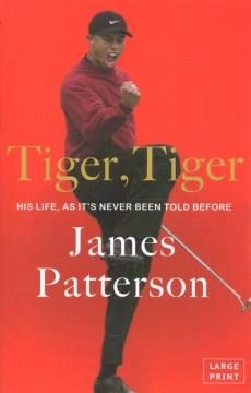 Tiger, Tiger his life, as it's never been told before  Cover Image