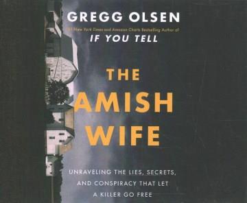 The Amish wife unraveling the lies, secrets, and conspiracy that let a killer go free  Cover Image