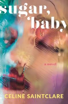 Sugar, baby : a novel  Cover Image