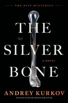The silver bone : a novel  Cover Image