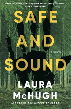 Safe and sound : a novel  Cover Image