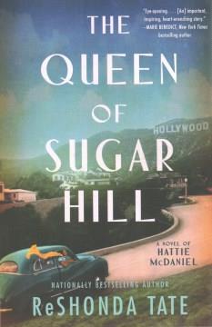 The queen of Sugar Hill : a novel of Hattie McDaniel  Cover Image