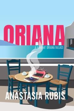 Oriana : a novel of Oriana Fallaci  Cover Image