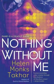 Nothing without me : a novel  Cover Image