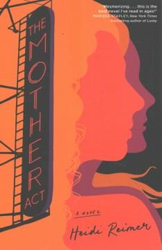 The mother act : a novel  Cover Image