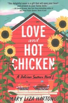 Love and hot chicken : a delicious Southern novel  Cover Image