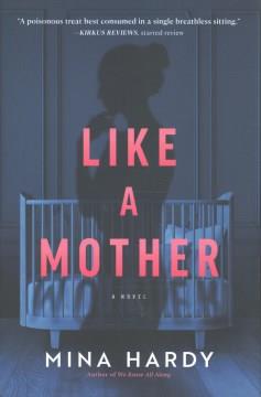 Like a mother : a thriller  Cover Image
