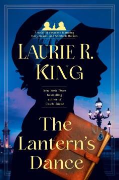 The lantern's dance : a novel of suspense featuring Mary Russell and Sherlock Holmes  Cover Image