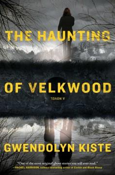The haunting of Velkwood  Cover Image