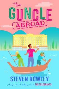 The guncle abroad : a novel  Cover Image