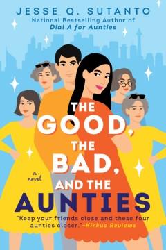 The good, the bad, and the aunties  Cover Image