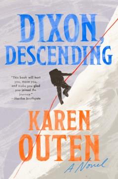 Dixon, descending : a novel  Cover Image
