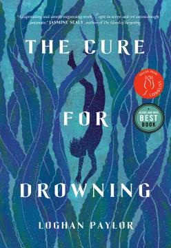 The cure for drowning  Cover Image