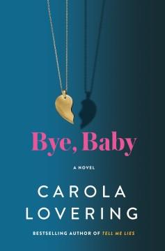 Bye, baby : a novel  Cover Image
