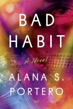 Bad habit : a novel  Cover Image