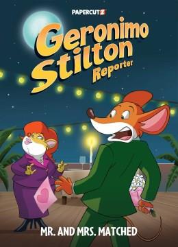 Geronimo Stilton reporter. #16, Mr. and Mrs. matched  Cover Image