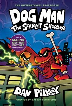 Dog Man. The scarlet shedder  Cover Image