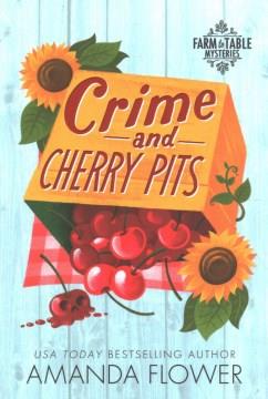 Crime and cherry pits  Cover Image
