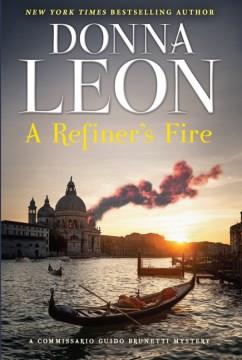 A Refiner's Fire : A Commissario Guido Brunetti Mystery. Cover Image