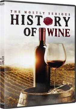 The mostly serious history of wine Cover Image