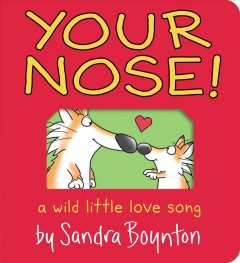 Your nose! : a wild little love song  Cover Image