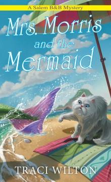 Mrs. Morris and the mermaid  Cover Image