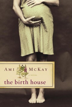 The birth house  Cover Image