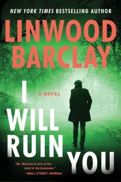 I will ruin you : a novel  Cover Image