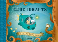The Octonauts & the only lonely monster  Cover Image