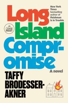 Long Island Compromise A Novel. Cover Image