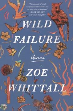 Wild failure : stories  Cover Image