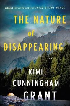 The nature of disappearing : a novel  Cover Image